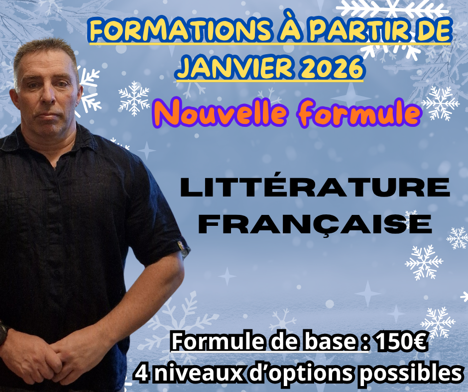 PROCHAINE FORMATION LITTÉRATURE FRANÇAISE - PROGRAMME COMPLET (Thèmes, auteurs, oeuvres)