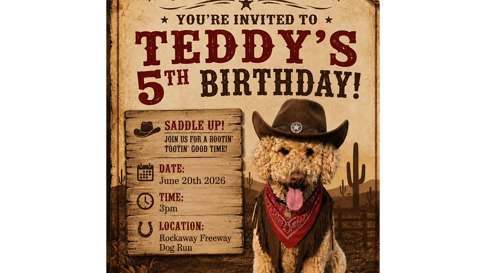 YEEHAW! YOU'RE INVITED TO TEDDY'S 5th BIRTHDAY PAWTY
