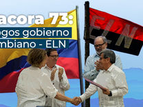 Bitácora # 73: diálogos y negociaciones entre el Gobierno Colombiano y el ELN