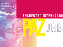 ¡Participa en el Encuentro Internacional de Paz Urbana 2024!