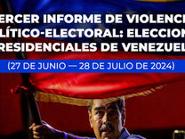 Desapariciones, deportaciones y detenciones arbitrarias: Los resultados del Tercer Informe de Violencia Político-Electoral en Venezuela
