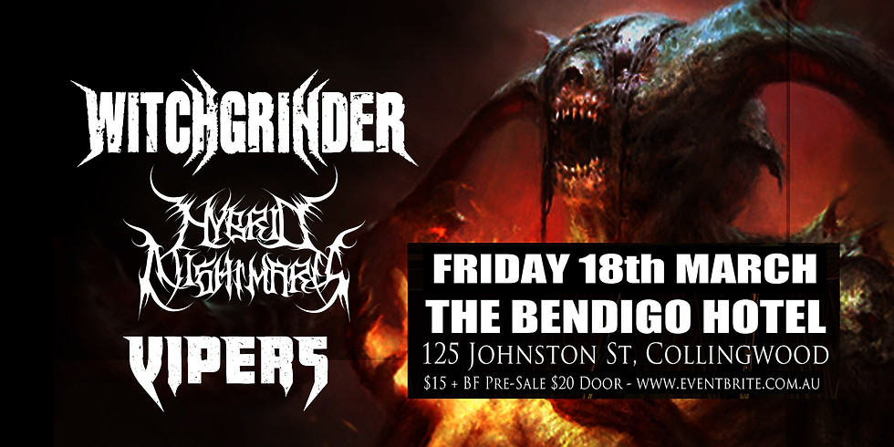 WITCHGRINDER// HYBRID NIGHTMARES// VIPERS. Together for one sick show!