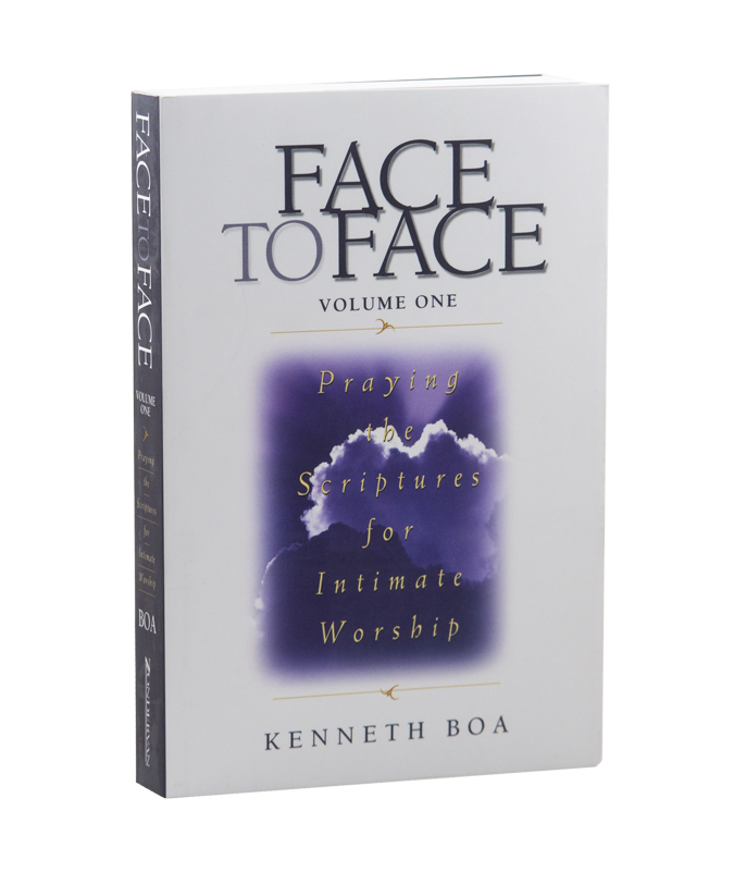 Face to Face Praying the Scriptures for Intimate Worship