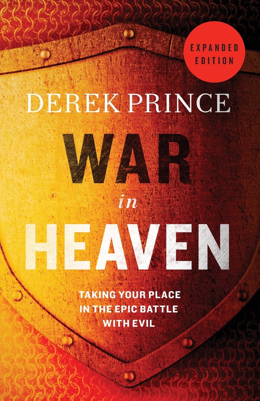War in Heaven Taking Your Place in the Epic Battle with Evil