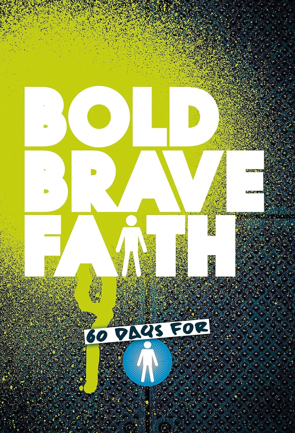 Bold Brave Faith