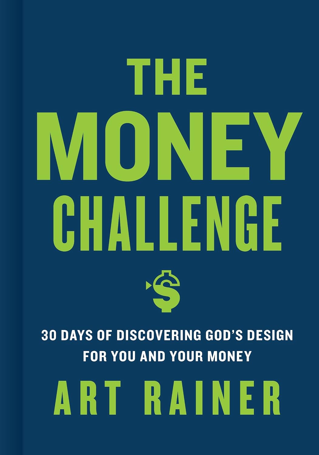 The Money Challenge 30 Days of Discovering God's Design For You and Your Money