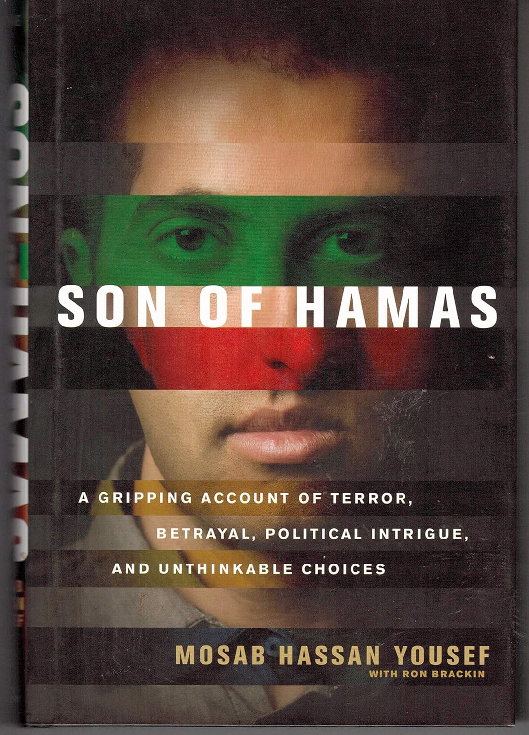 Son of Hamas: A Gripping Account of Terror, Betrayal, Political Intrigue, and Un