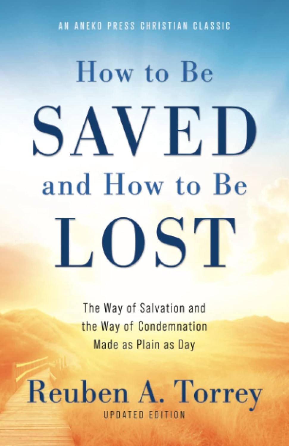 How to Be Saved and How to Be Lost: The Way of Salvation and the Way of Condemna