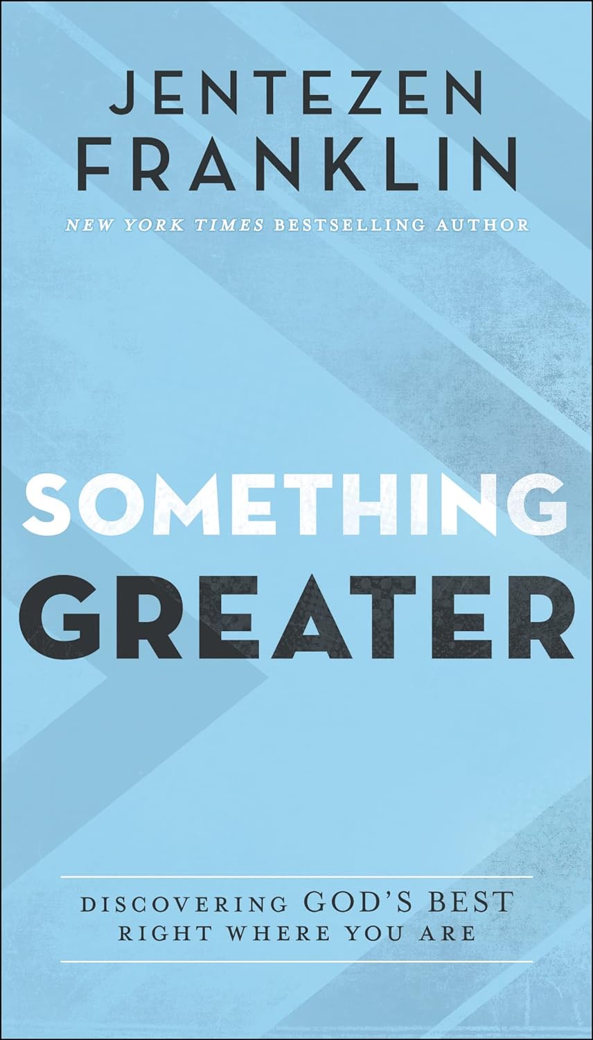 Something Greater Discovering God's Best Right Where You Are