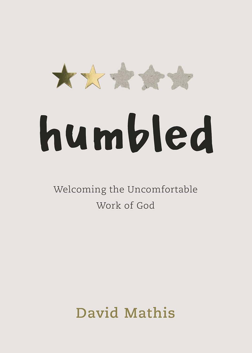 Humbled Welcoming the Uncomfortable Work of God