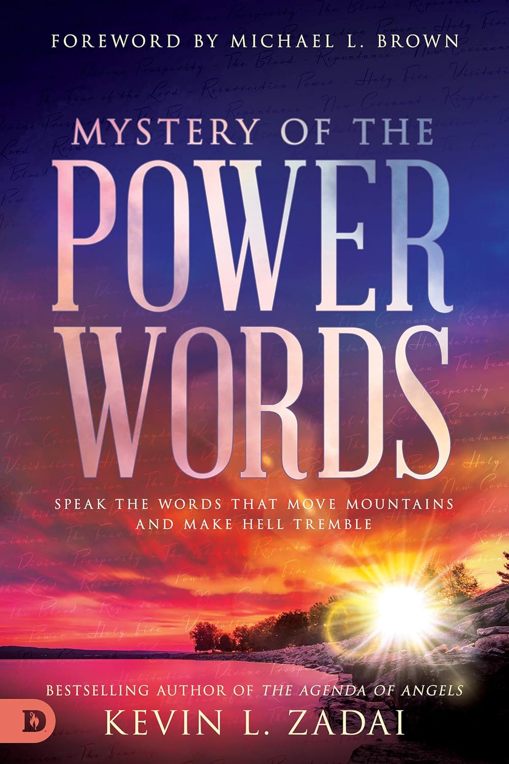 Mystery of the Power Words: Speak the Words That Move Mountains and Make Hell Tr