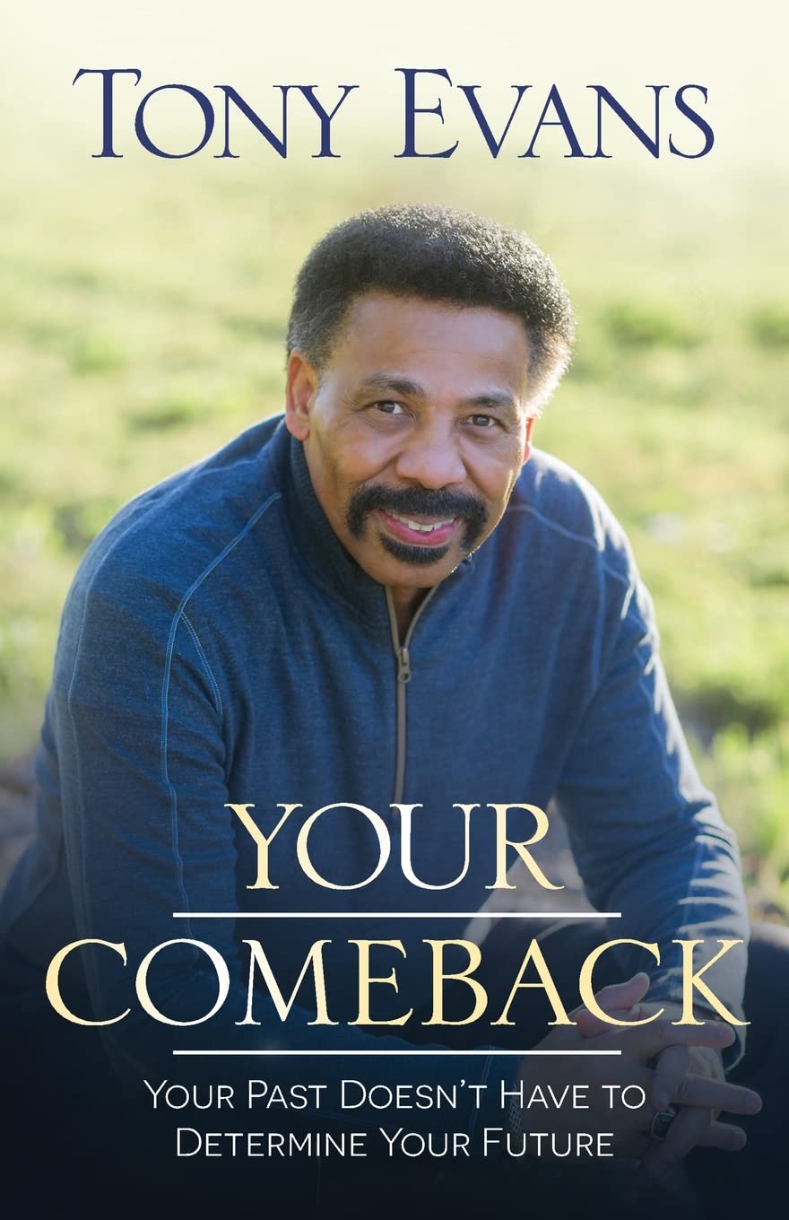 Your Comeback Your Past Doesn't Have to Determine Your Future