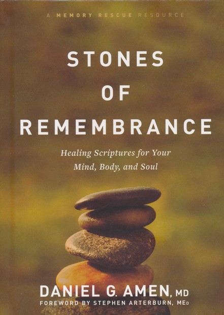 Stones of Remembrance: Healing Scriptures for Your Mind, Body, and Soul