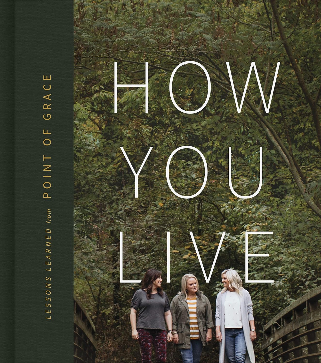 How You Live Lessons Learned from Point of Grace