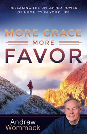 More Grace, More Favor: Releasing the Untapped Power of Humility in Your Life