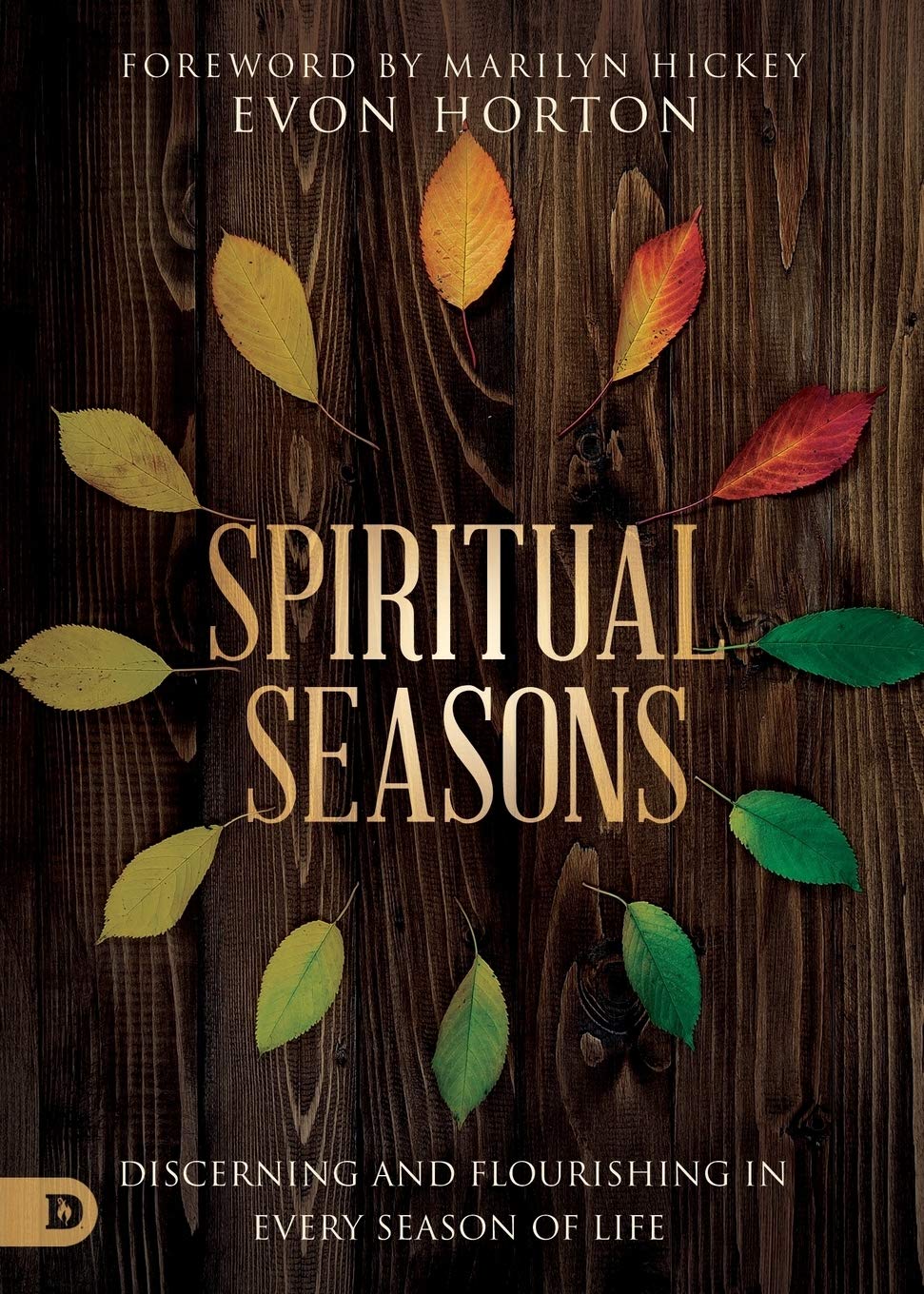Spiritual Seasons: Discerning and Flourishing in Every Season of Life
