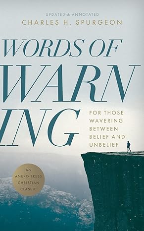 Words of Warning (Annotated, Updated Edition): For Those Wavering Between Belief