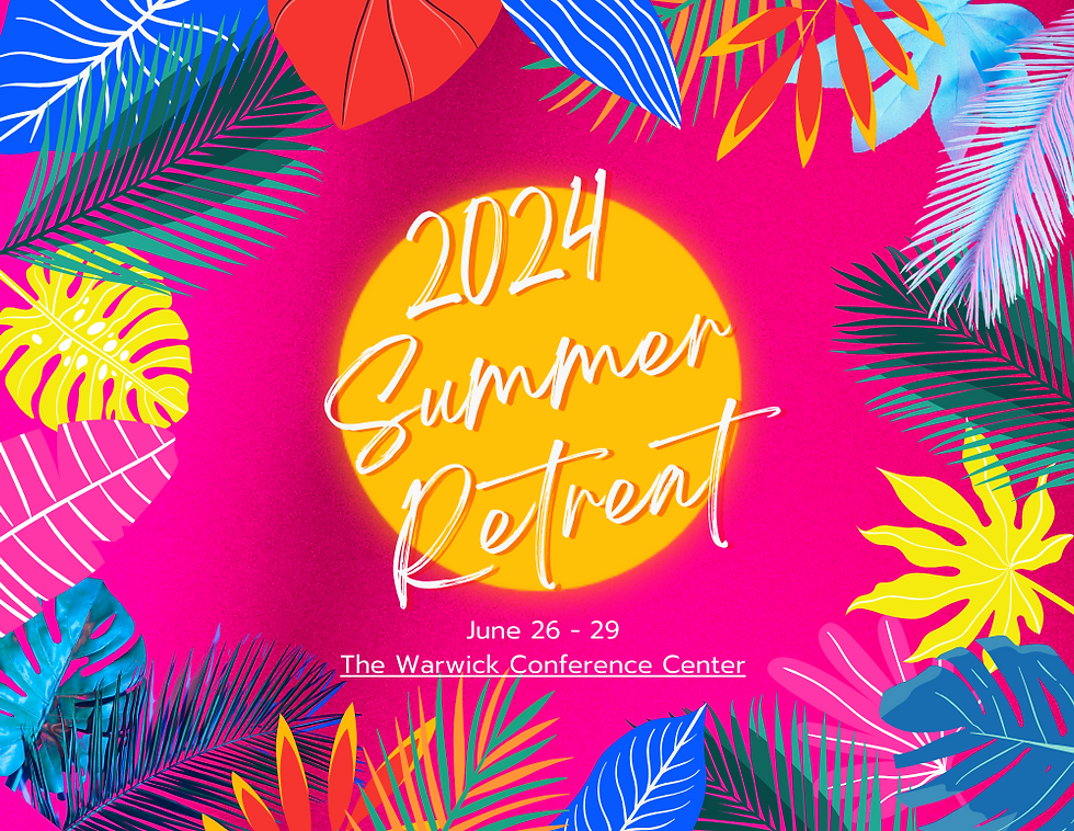 2024 Summer Retreat (Registration ends June 9th!) - Fee: $250 ($230 for siblings)