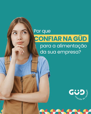Por que CONFIAR NA GUD para a alimentação da sua empresa?