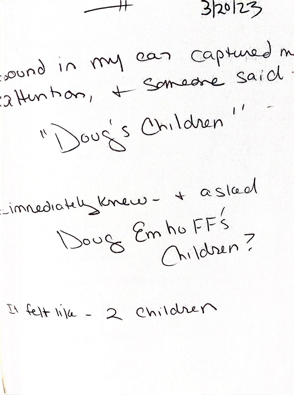 Handwritten notes from download on 3/20/2023. Doug's Children.
