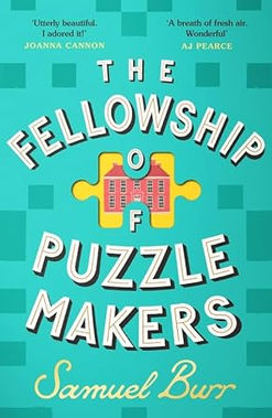 The Fellowship Of Puzzle Makers by Samuel Burr