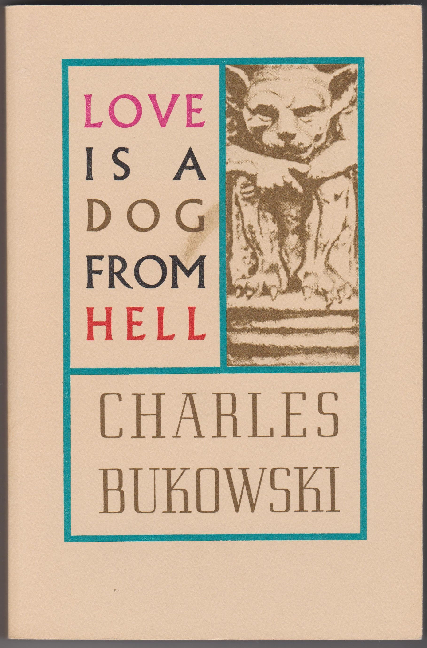 Love Is A Dog From Hell by Charles Bukowski
