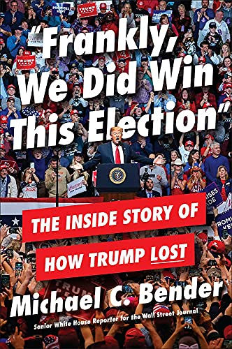 Frankly, We Did Win This Election: Inside Story Of How Trump Lost the Election book cover