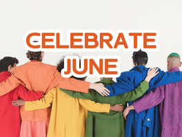 JUNE: 13 REASONS TO CELEBRATE THIS MONTH