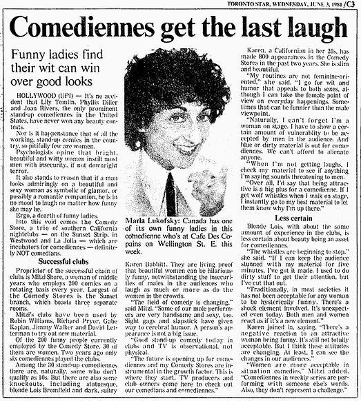 1981 Toronto Star June. 3 pg C3 - 'Comediennes get the last laugh' Marla Lukofsky is featu