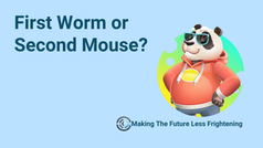 First Worm or Second Mouse?