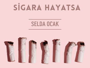 Sigara Hayatsa - Selda Ocak