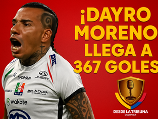 ⚽🔥 ¡Dayro Moreno sigue haciendo historia! Ya llegó a 367 goles y va por más