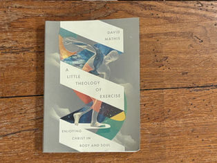 A Little Theology of Exercise