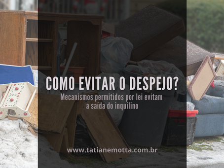 Processo judicial de despejo e alternativas legais para evitar a perda do imóvel