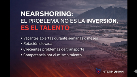Comentario 43 - Nearshoring: el verdadero problema no es la inversión, es el talento