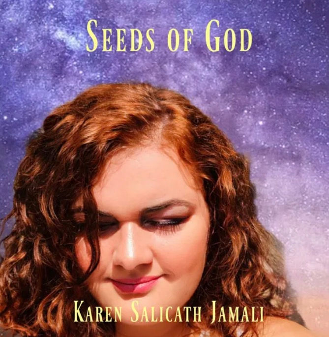 “Seeds of God” by Karen Salicath Jamali: A Meditative Return to Unity and Voice