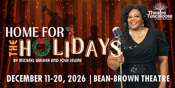 Home for the Holidays running December 11-20, 2026 in the Bean-Brown Theatre.