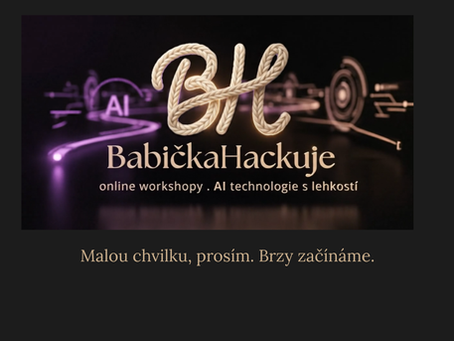 Babička Hackuje – online workshopy umělé inteligence pro ženy a začátečníky