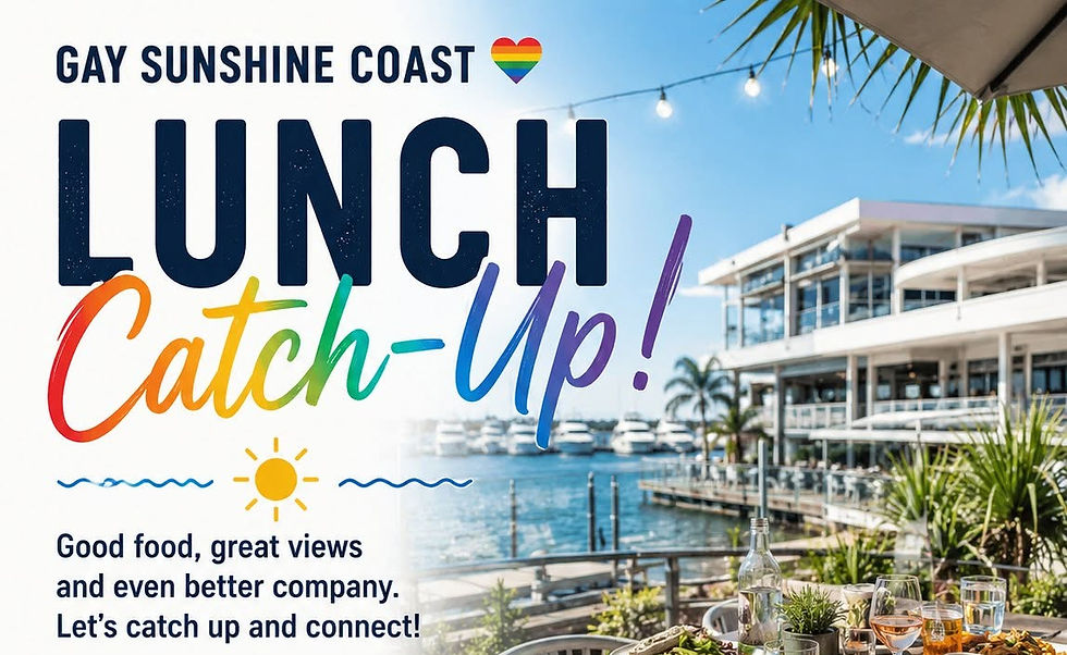 Lunch Catch-up (Gay Sunshine Coast)