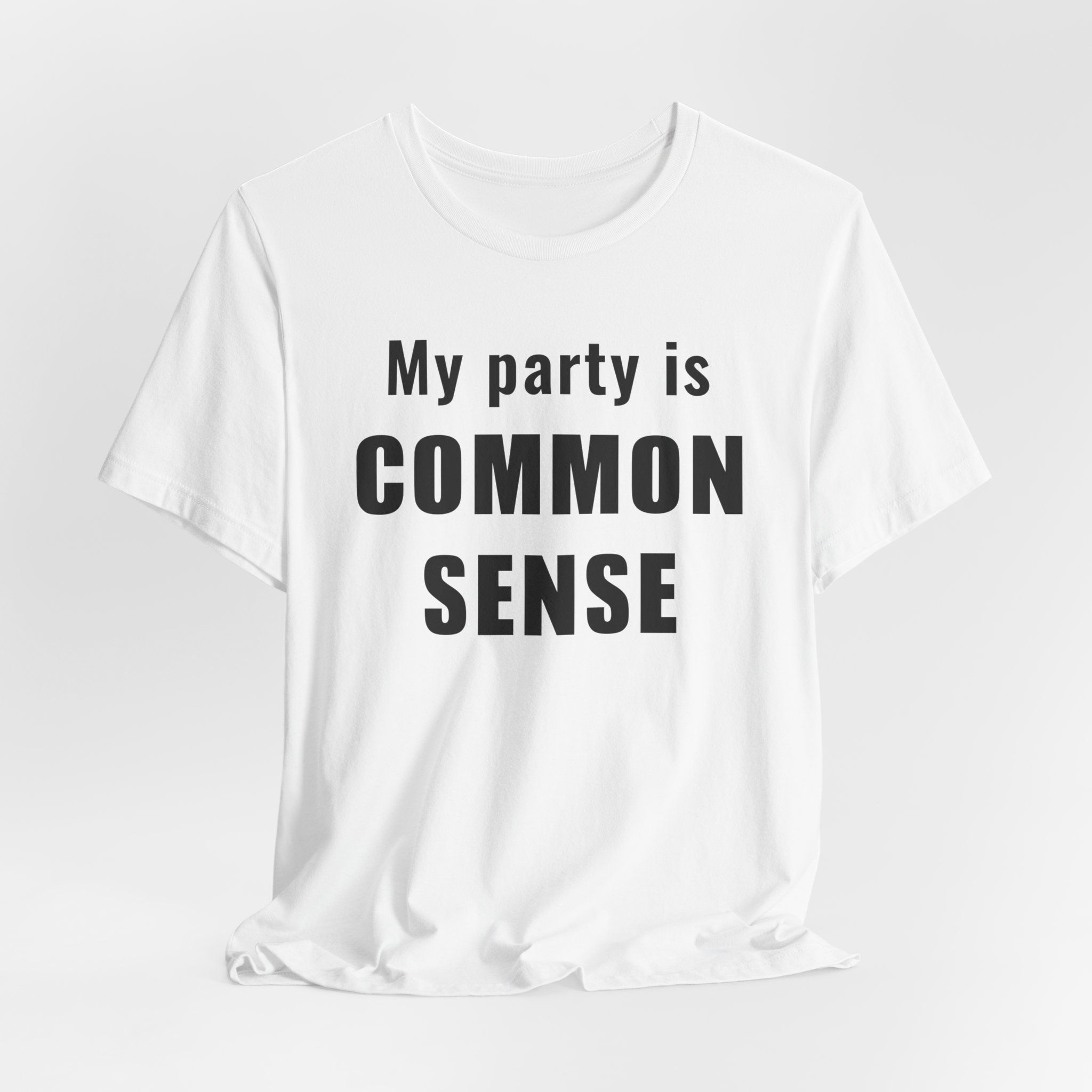 My party is COMMON SENSE Campaign T‑Shirt (Cicchini for State Senate)