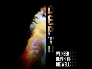We Need Depth to Die Well