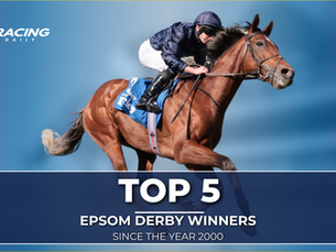 TOP 5 - EPSOM DERBY WINNERS SINCE THE YEAR 2000