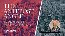 THE ANTEPOST ANGLE - JUDDMONTE INTERNATIONAL