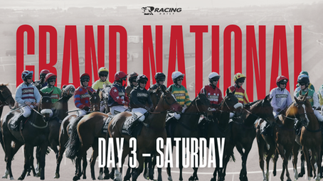 GRAND NATIONAL FESTIVAL - DAY 3 (SATURDAY)