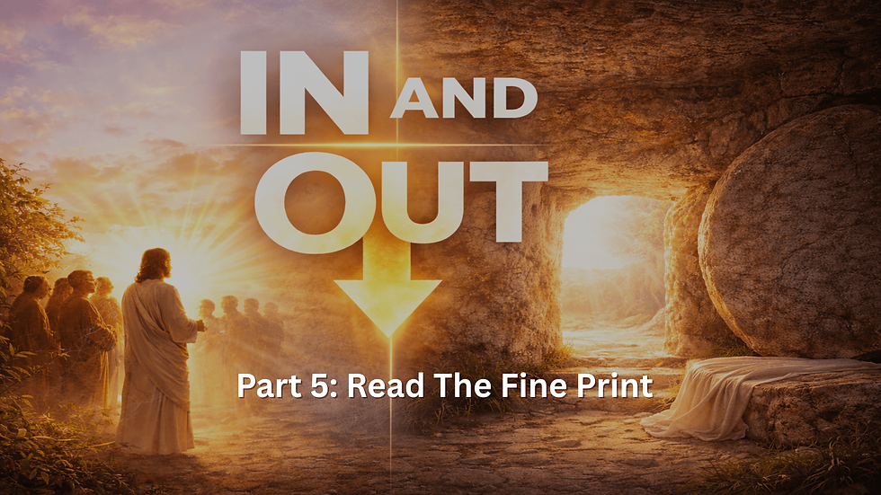 Lenten “In and Out” Series – Part 5“Read the Fine Print”