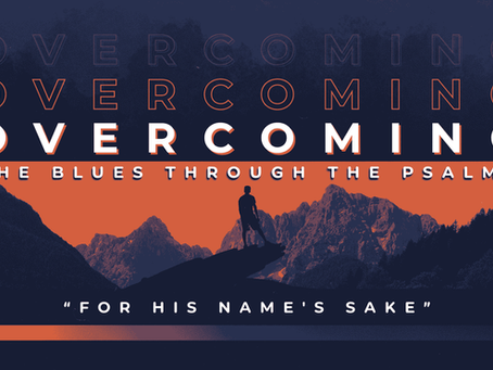 Overcoming the Blues Through the Psalms: Part 2