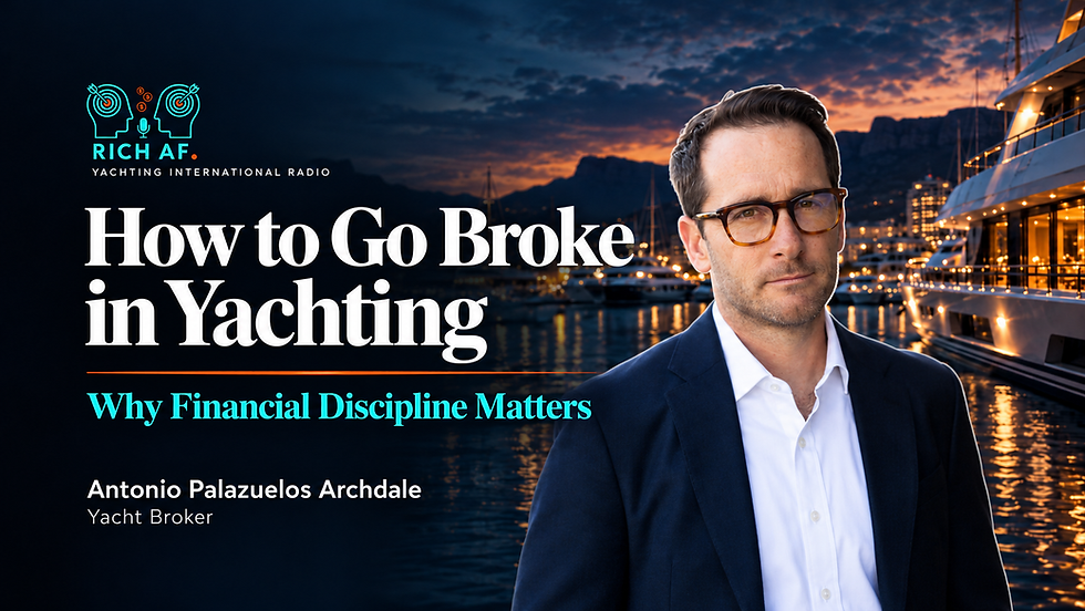 How to Go Broke in Yachting — and Why Financial Discipline Matters