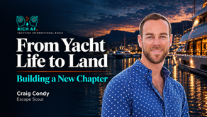 Navigating the Transition from Yacht Life to Land: Lessons from Former Yachtie Craig Condy
