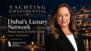 Dubai’s Luxury Network: Sian Myburgh On Trusted Access, Service And Yacht Charter