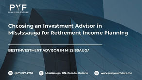 best investment advisor in Mississauga
